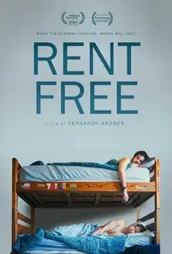 The film poster has a light cool-toned grey background with a bluish hue. The bottom half of the image shows two men sleeping in a wooden bunk bed. The bed has several stickers: a Texas flag, several colored stickers that are torn, and a circle colored with the colors of the rainbow. Above the image is the text for two film festival selections (Tribeca 2024 and Frameline 48 San Francisco International LGBTQ+ Film Festival). The text "RENT FREE" is in large, deep teal color. Above it reads "When the economy crashes, where will you?" And below: "A film by Fernando Andrés".